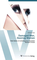 Damaged Men, Desiring Women