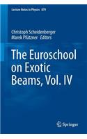 The Euroschool on Exotic Beams, Vol. IV