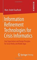 Information Refinement Technologies for Crisis Informatics