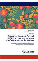 Reproductive and Sexual Rights of Young Women and Their Health Outcome