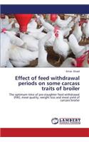 Effect of feed withdrawal periods on some carcass traits of broiler
