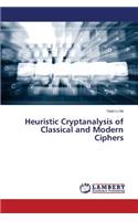 Heuristic Cryptanalysis of Classical and Modern Ciphers