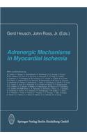 Adrenergic Mechanisms in Myocardial Ischemia