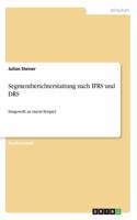 Segmentberichterstattung nach IFRS und DRS: Dargestellt an einem Beispiel
