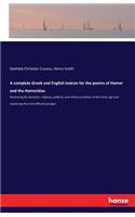 A complete Greek and English lexicon for the poems of Homer and the Homeridae