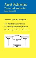 Von Multiagentensystemen Zu Multiorganisationssystemen: Modellierung Auf Basis Von Petrinetzen