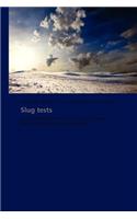 Slug Tests