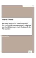 Rechtssicherheit bei Forschungs- und Entwicklungskooperationen nach Änderung der Durchführungsvorschriften durch die VO 1/2003