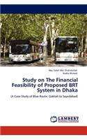 Study on The Financial Feasibility of Proposed BRT System in Dhaka