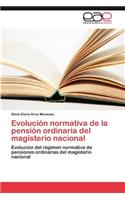 Evolucion Normativa de La Pension Ordinaria del Magisterio Nacional