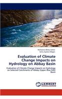 Evaluation of Climate Change Impacts on Hydrology on Abbay Basin
