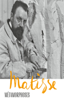 Matisse--Metamorphoses