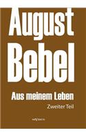 August Bebel: Aus meinem Leben. Autobiographie in drei Teilen. Zweiter Teil