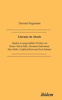 Literatur im Abseits. Studien zu ausgewählten Werken von Rainer Maria Rilke, Hermann Sudermann, Max Halbe, Gottfried Benn und Erich Kästner