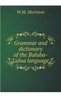Grammar and dictionary of the Buluba-Lulua language: (English)