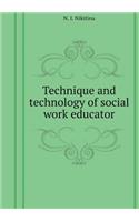 Technique and Technology of Social Work Educator