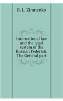International Law and the Legal System of the Russian Federtsii. a Common Part