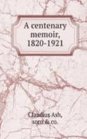 centenary memoir, 1820-1921