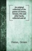 original collection of the poems of Ossian, Orrann, Ulin