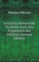 Aristarchs Homerische Textkritik Nach Den Fragmenten Des Didymos (German Edition)