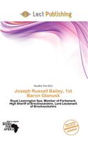 Joseph Russell Bailey, 1st Baron Glanusk: (English)