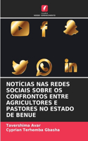 Notícias NAS Redes Sociais Sobre OS Confrontos Entre Agricultores E Pastores No Estado de Benue