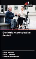 Geriatria e prospettive dentali