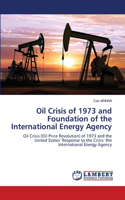 Oil Crisis of 1973 and Foundation of the International Energy Agency