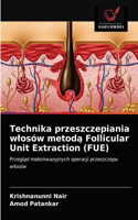 Technika przeszczepiania wlosów metodą Follicular Unit Extraction (FUE)