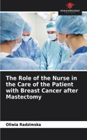 Role of the Nurse in the Care of the Patient with Breast Cancer after Mastectomy