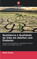 Resiliência e Qualidade de Vida em Adultos com Diabetes