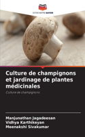Culture de champignons et jardinage de plantes médicinales