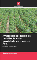 Avaliação do índice de incidência e de gravidade do mosaico AFR