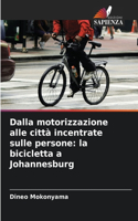 Dalla motorizzazione alle città incentrate sulle persone