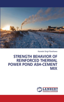 Strength Behavior of Reinforced Thermal Power Pond Ash-Cement Mix