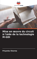 Mise en oeuvre du circuit à l'aide de la technologie M-GDI
