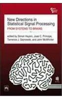 New Directions In Statistical Signal Processing : From Systems To Brains