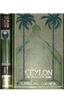 Ceylon - The Paradise of Adam : The Record of the Seven years Residence in the Island
