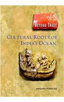 Beyond Trade Cultural Roots of Indias Ocean