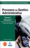 Cuerpo de profesores tecnicos de formacion profesional. Procesos de gestion administrativa. Temario. Volumen i. Empresa, comunicaciones y aprovisionamiento