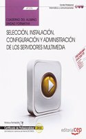 Cuaderno del alumno. Seleccion, instalacion, configuracion y administracion de los servidores multimedia (UF1276). Certificados de profesionalidad. ... de Internet (IFCT0509) (Spanish Edition)