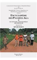 Encyclopedie Des Pygmees Aka II. Dictionnaire Ethnographique Aka-Francais. Fasc. 10, Kp-Gb-Ngb-W