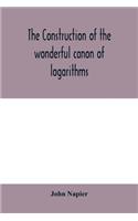 construction of the wonderful canon of logarithms