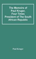 Memoirs Of Paul Kruger, Four Times President Of The South African Republic