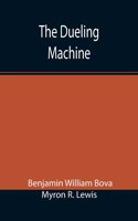 Dueling Machine