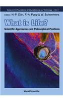 What Is Life? Scientific Approaches and Philosophical Positions