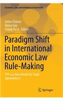 Paradigm Shift in International Economic Law Rule-Making