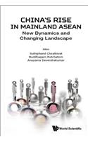 China's Rise in Mainland Asean: New Dynamics and Changing Landscape