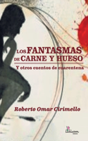 fantasmas de carne y hueso y otros cuentos de cuarentena