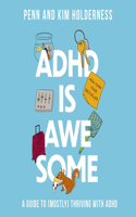 ADHD Is Awesome